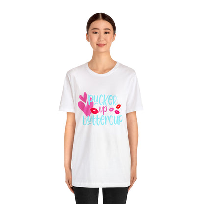 Pucker up buttercup T-Shirt