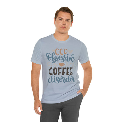 OCD_Obessive_coffee_disorder T-Shirt