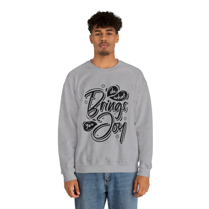 Do what brings you Joy Crewneck Sweatshirt