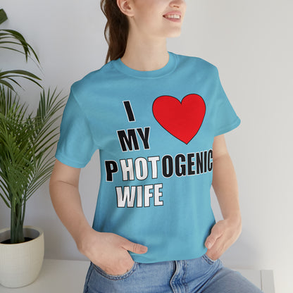 I love my pHOTogenic wife T-Shirt