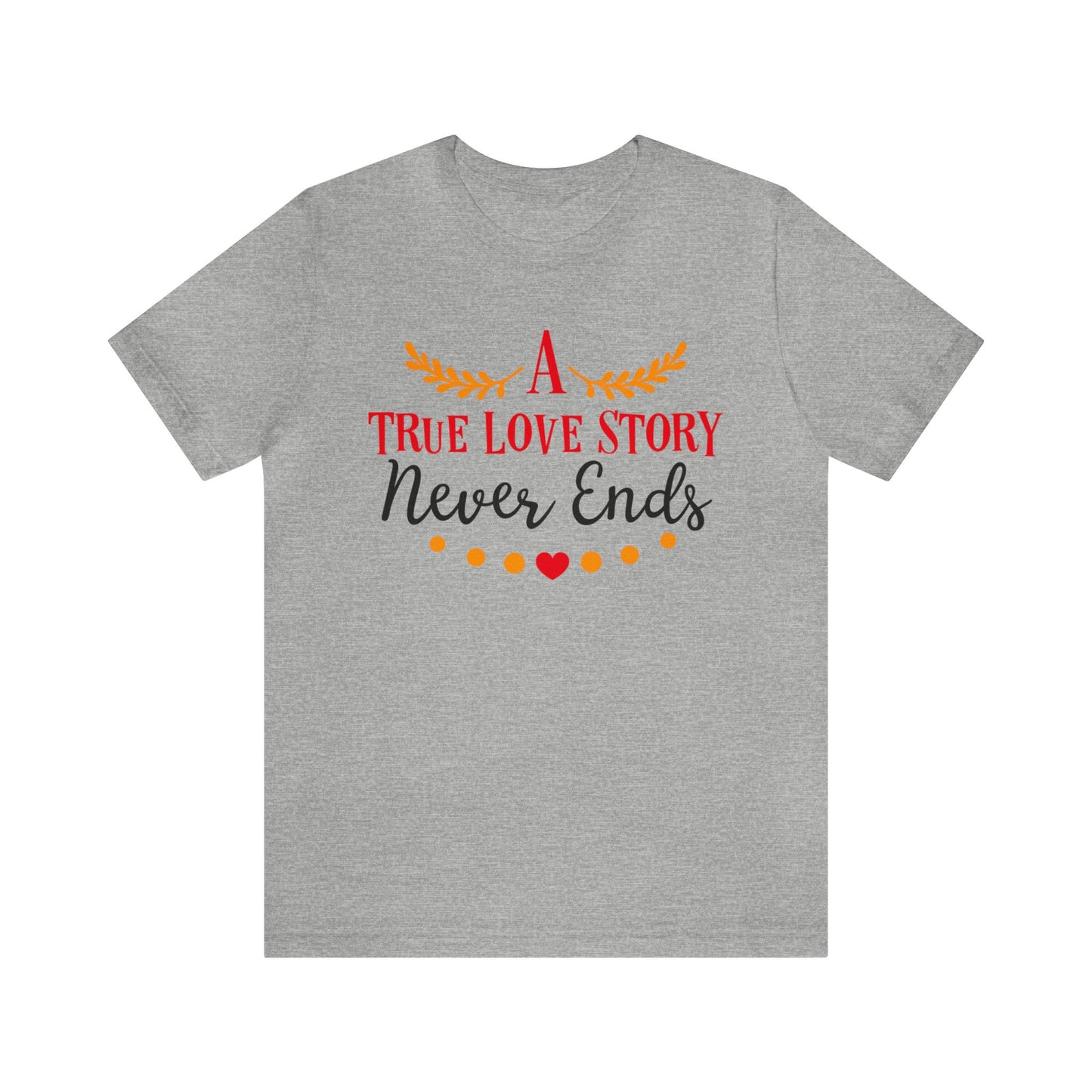 A true love story T-Shirt