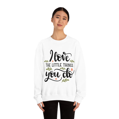 I_love_the_little_things_you_do 1 Crewneck Sweatshirt