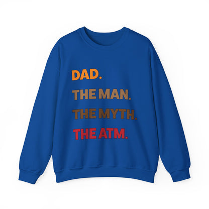 Dad the man the myth the ATM Crewneck Sweatshirt