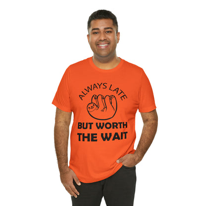 Always Late Sloth T-Shirt