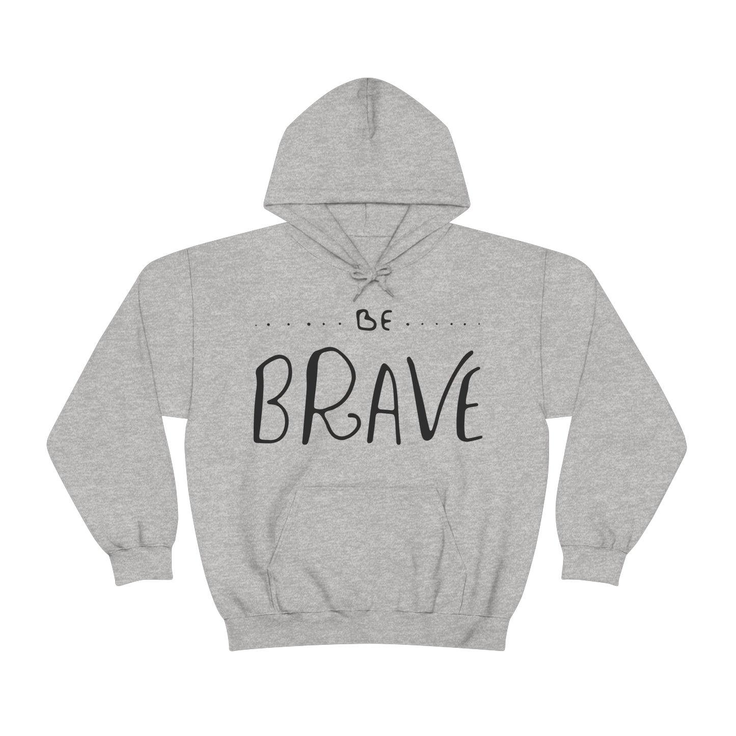 Be Brave Hoodie