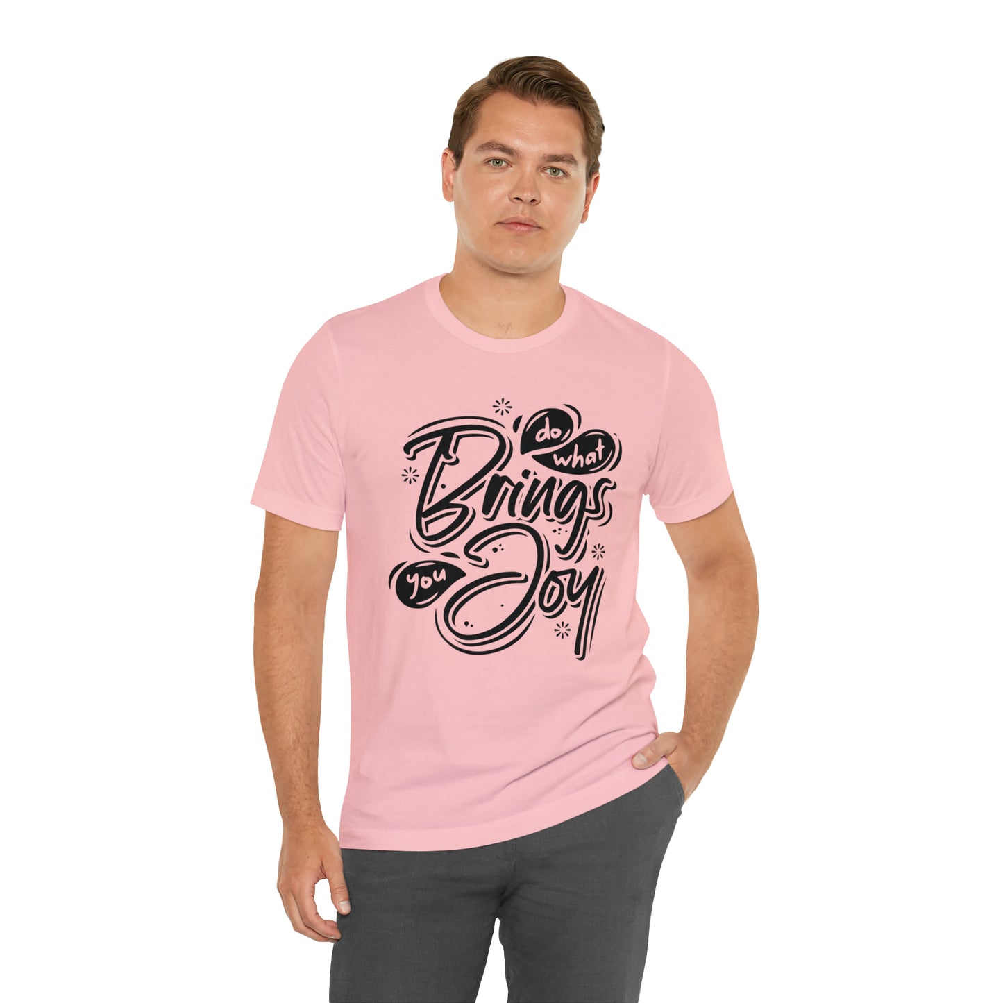 Do what brings you Joy T-Shirt