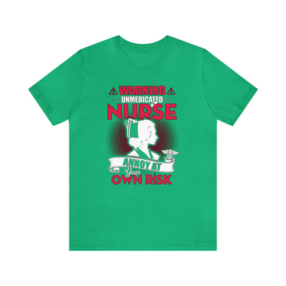 Unmedicated nurse T-Shirt