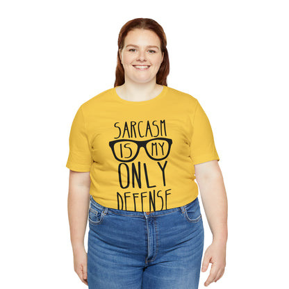 Sarcasm is my Only Defense T-Shirt