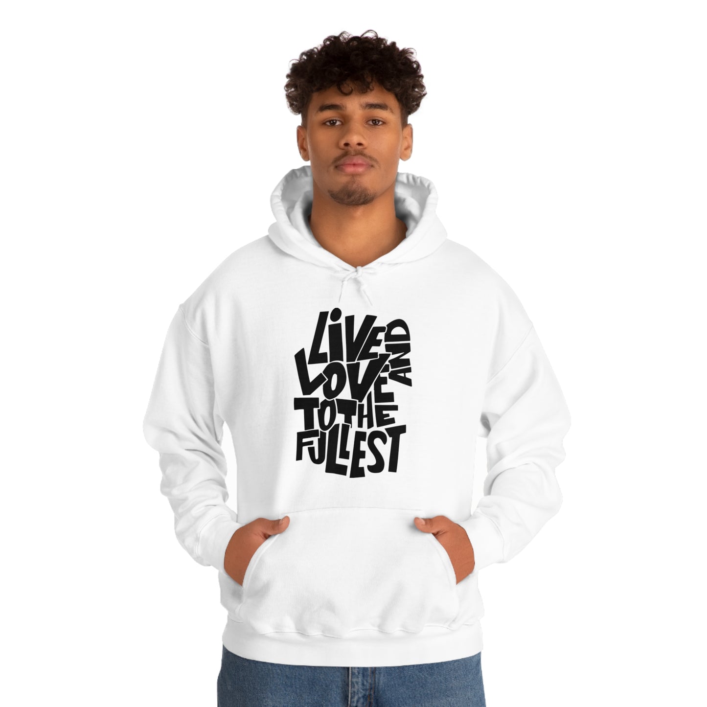 Live and love to the fullest 1 Hoodie