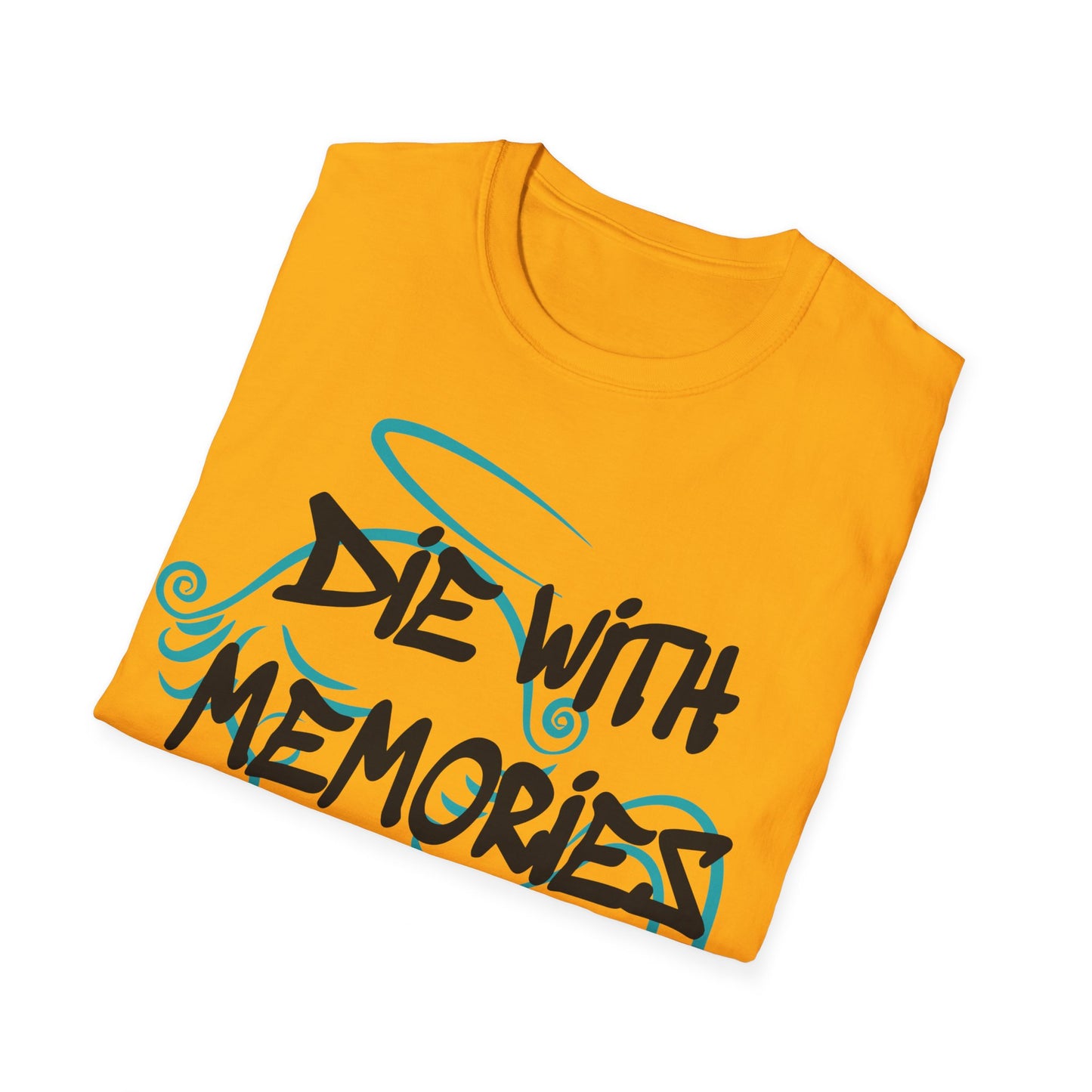 Don't die with memories die with dreams T-Shirt