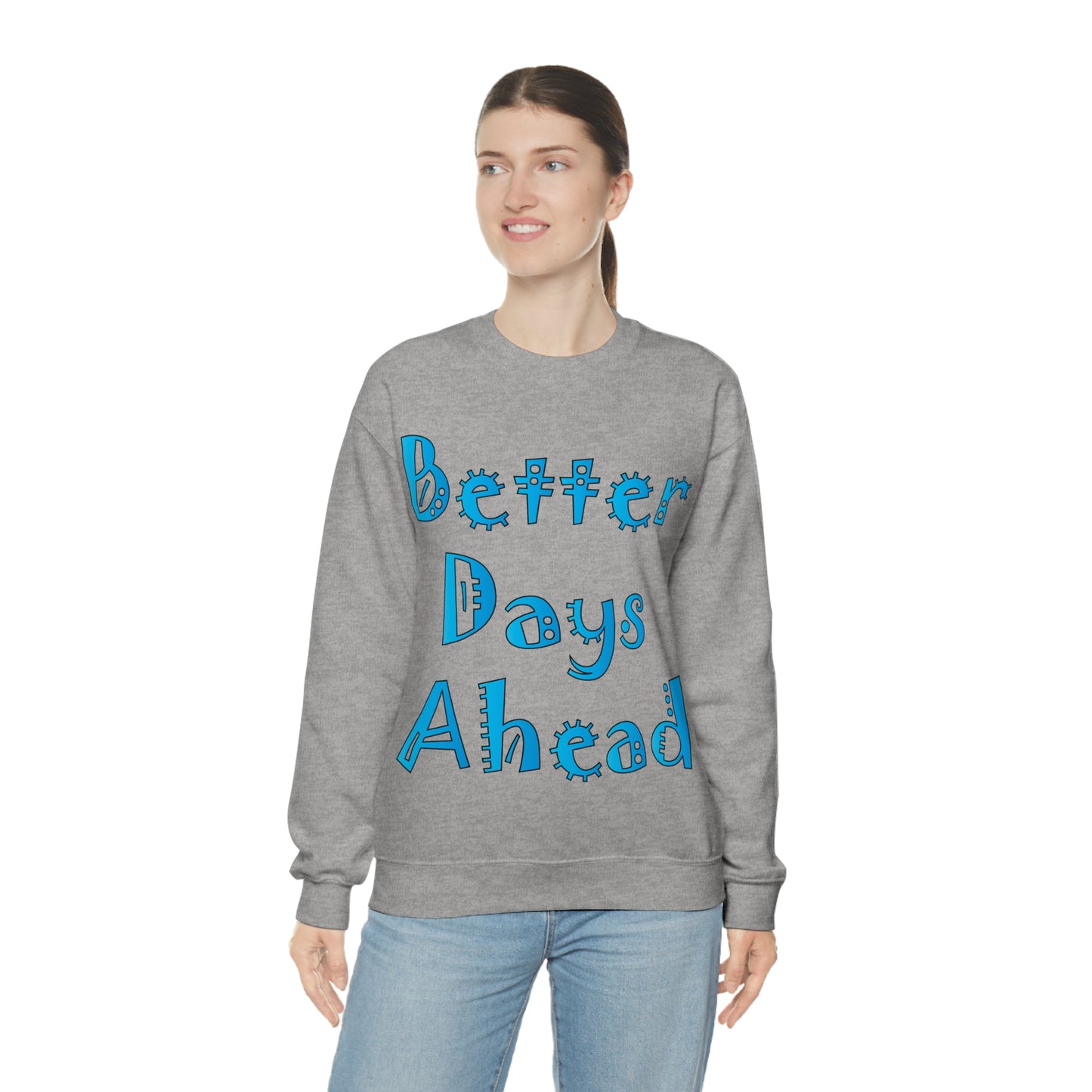 Better Days Ahead Crewneck Sweatshirt