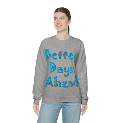 Better Days Ahead Crewneck Sweatshirt