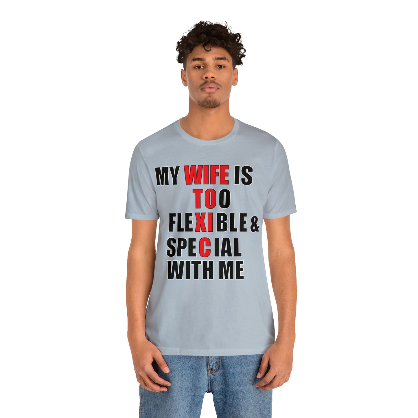 My wife is toxic-flexible & special T-Shirt