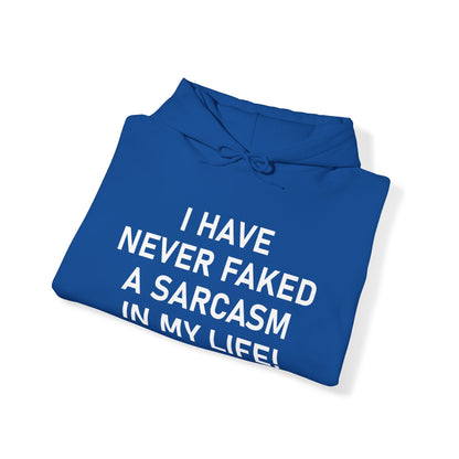 I have never faked a sarcasm Hoodie