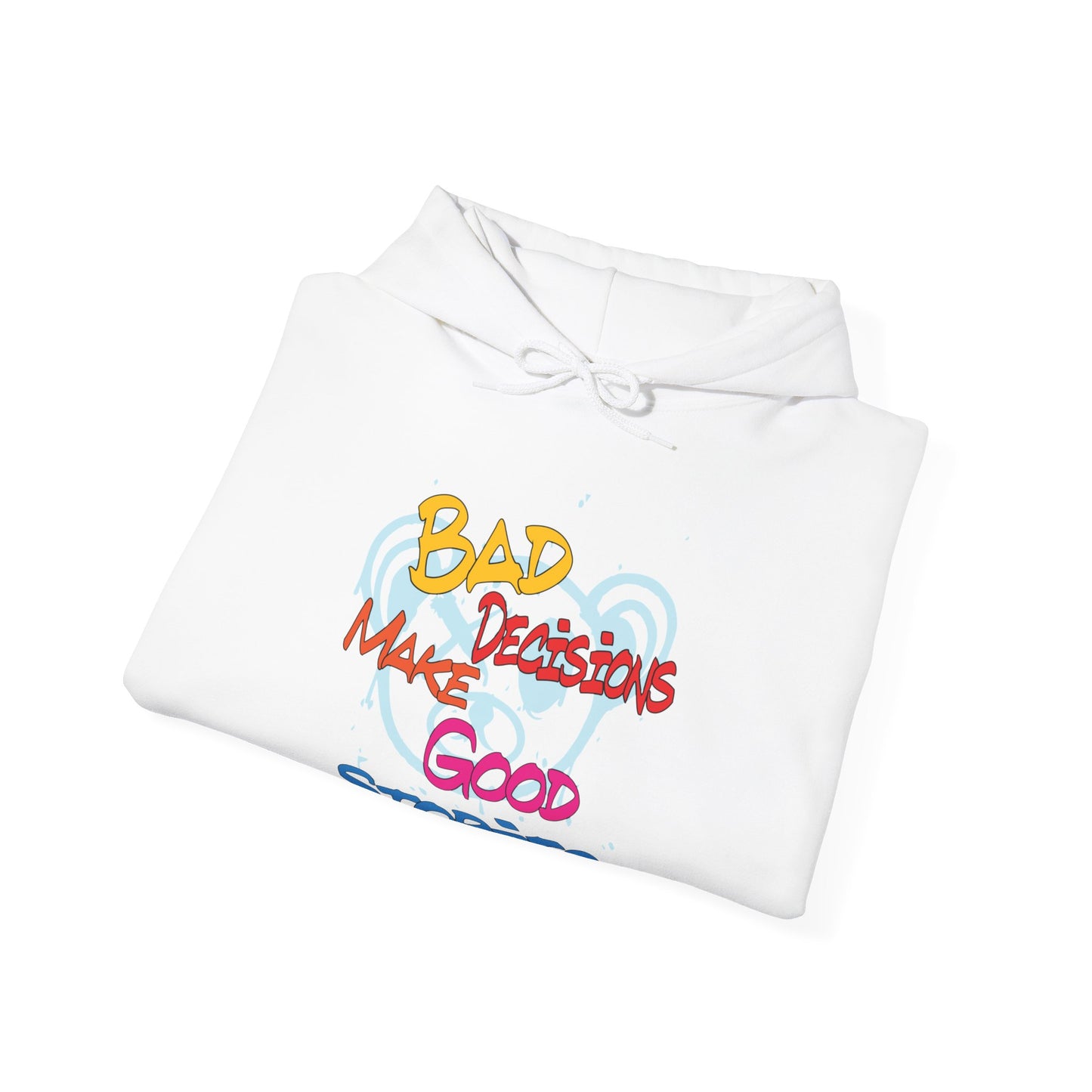 Bad decisions make good stories hoodie