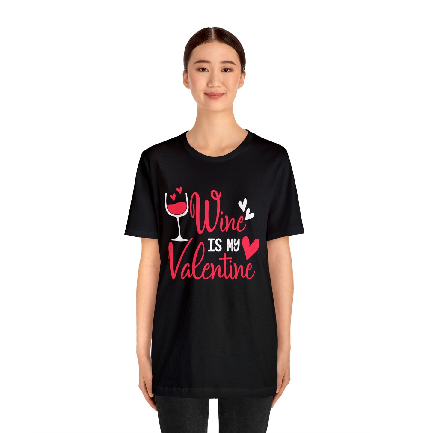 Wine Is My Valentine T-Shirt