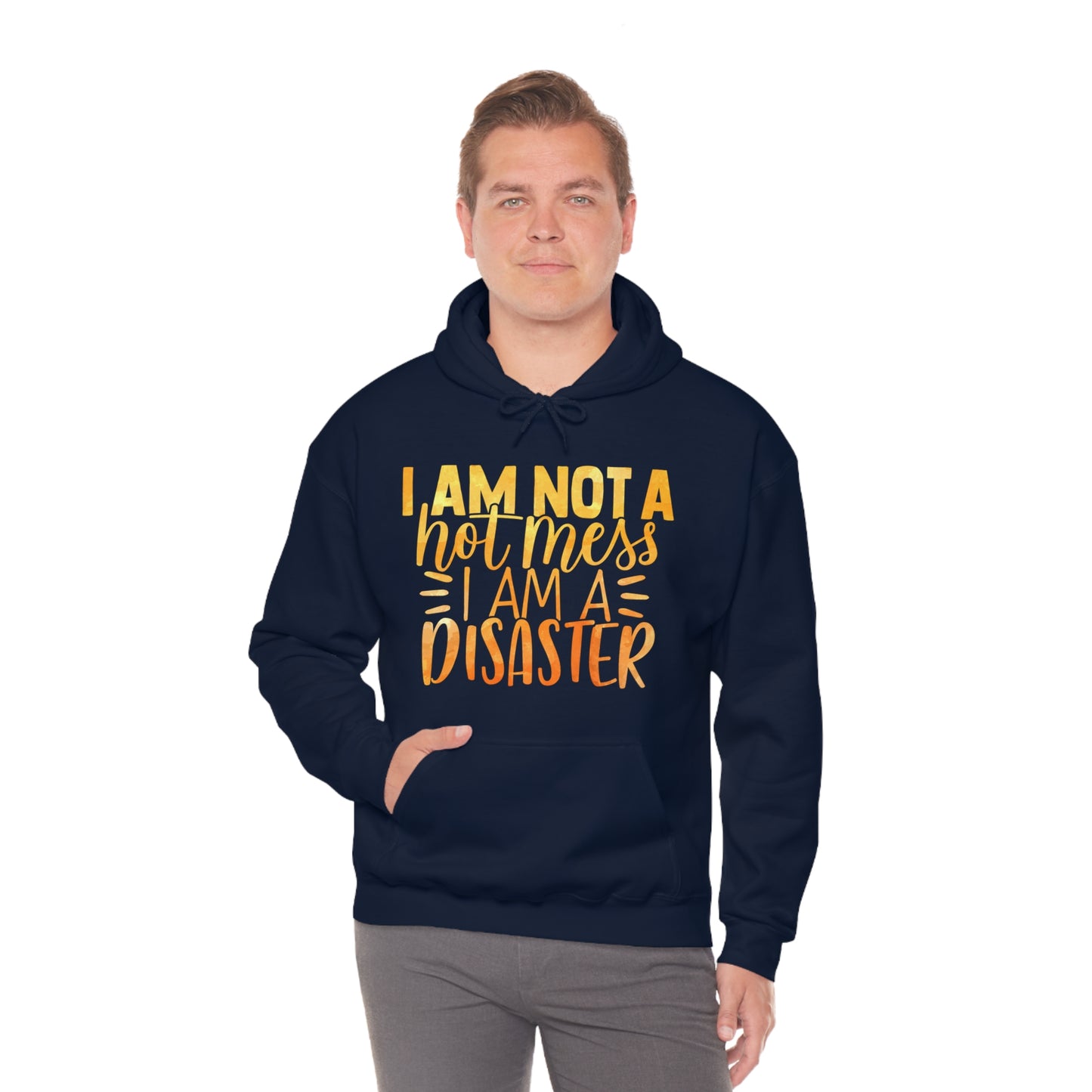 I Am Not A Hot Mess I Am A Disaster Hoodie