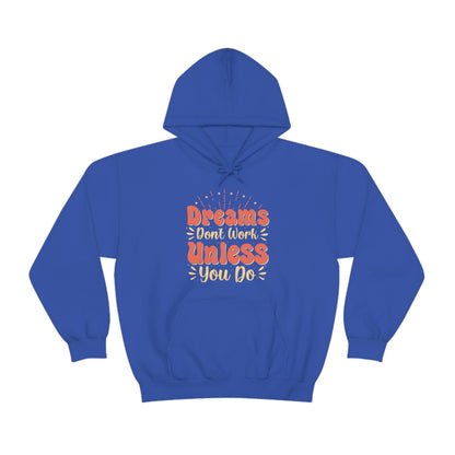 Dreams Don't Work Unless You Do Hoodie