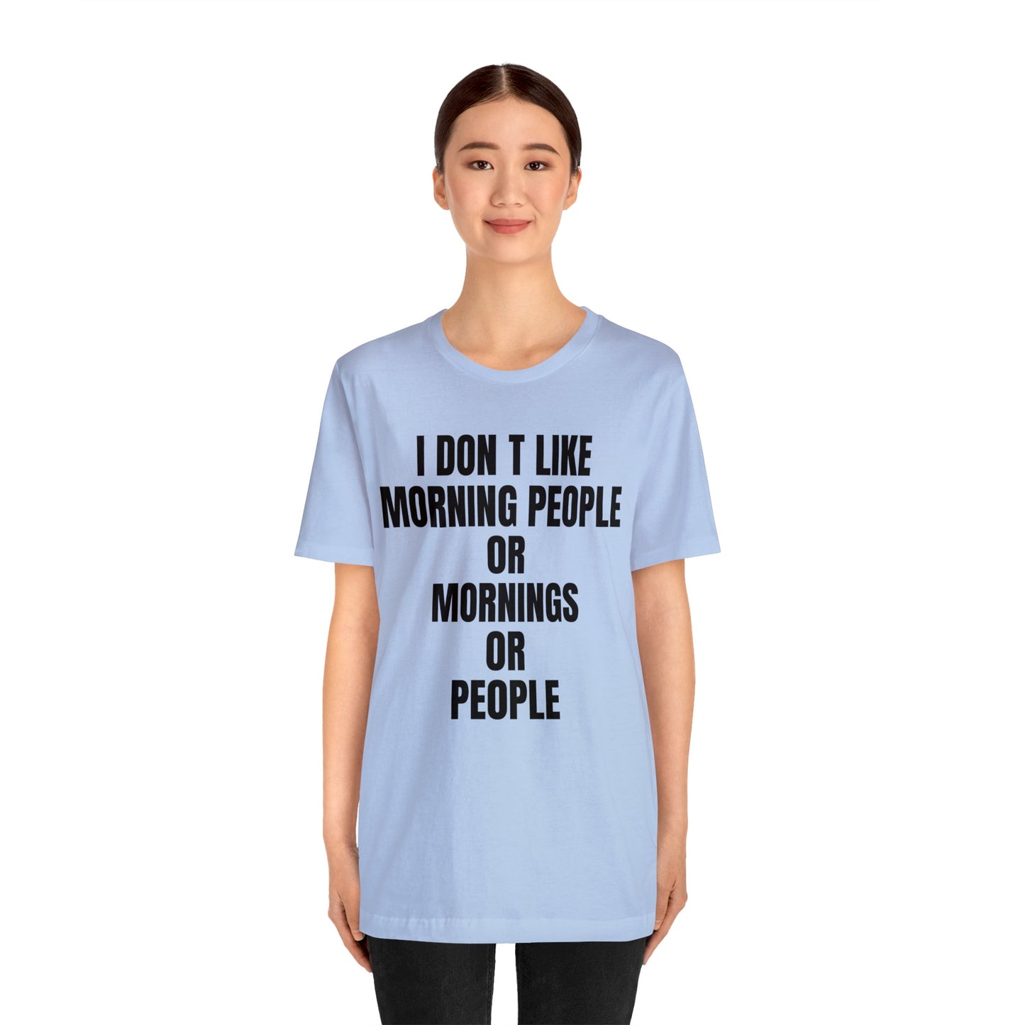 Don't like morning people T-Shirt