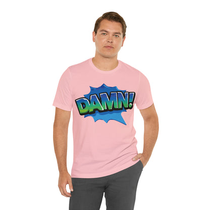 Damn! colorful T-Shirt