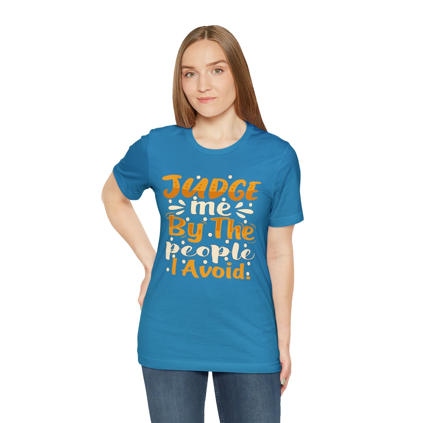 Judge Me By The People I Avoid T-Shirt