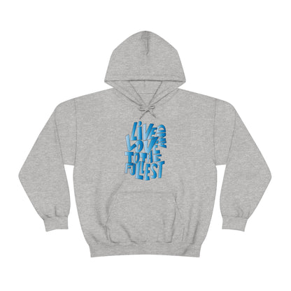 Live and love to the fullest 3 Hoodie