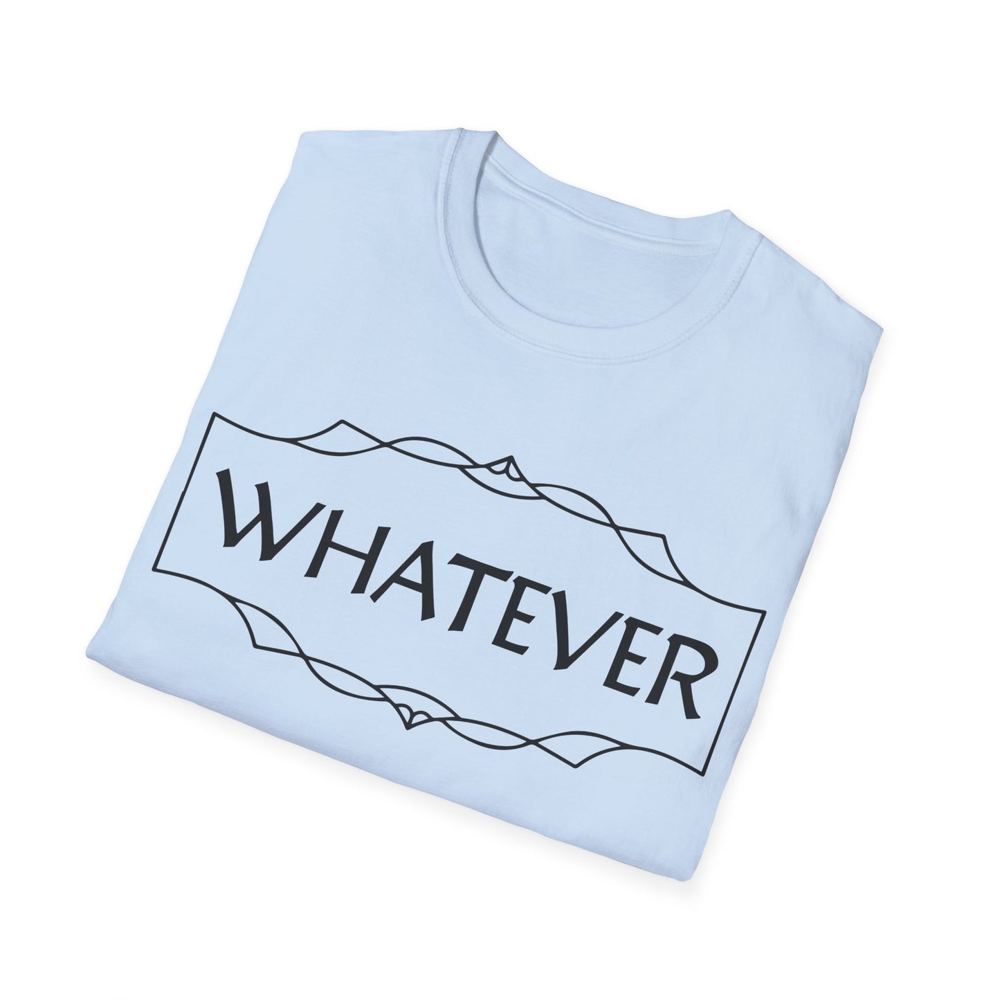 Whatever T-Shirt