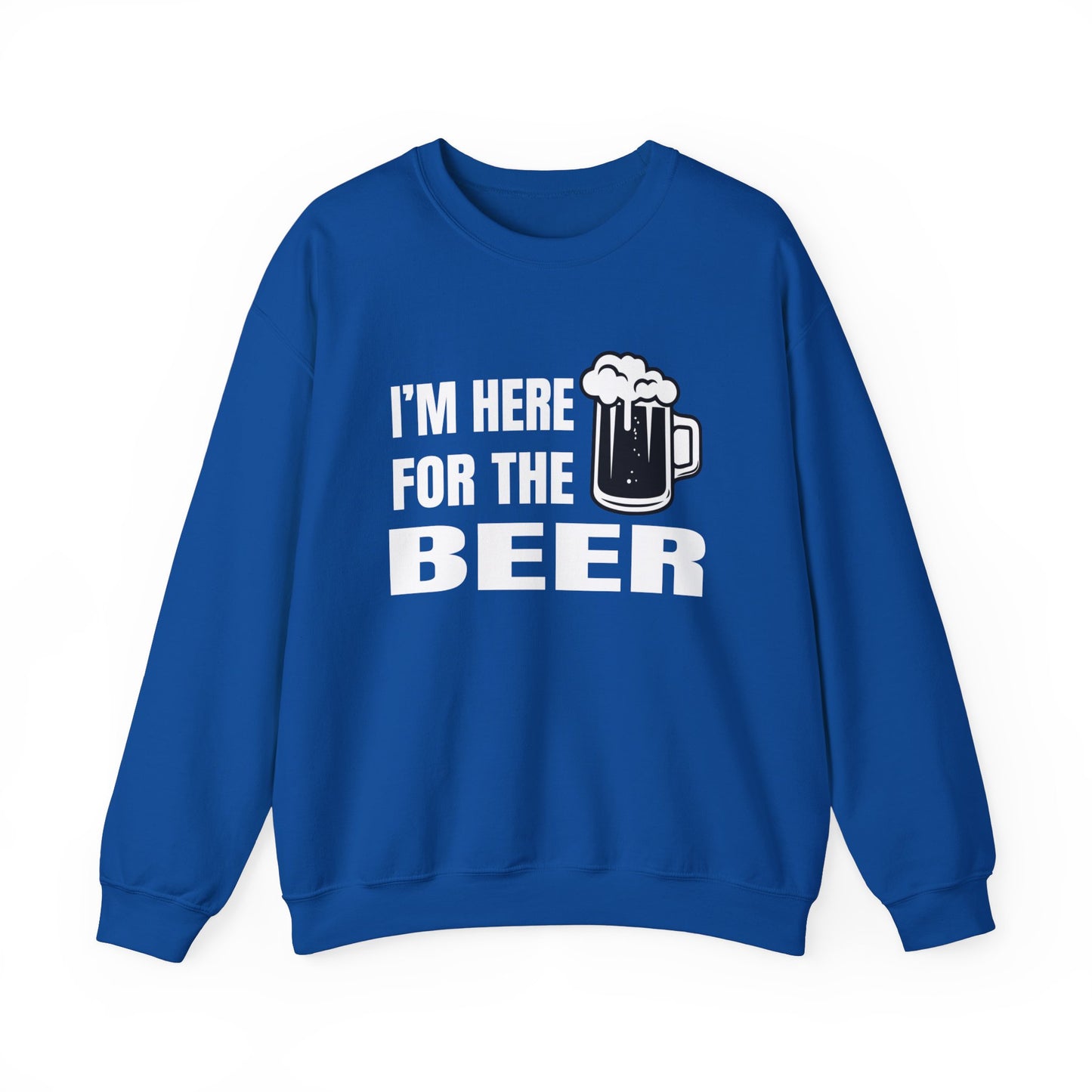 I'm here for the beer Crewneck Sweatshirt