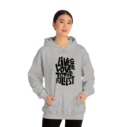 Live and love to the fullest 1 Hoodie