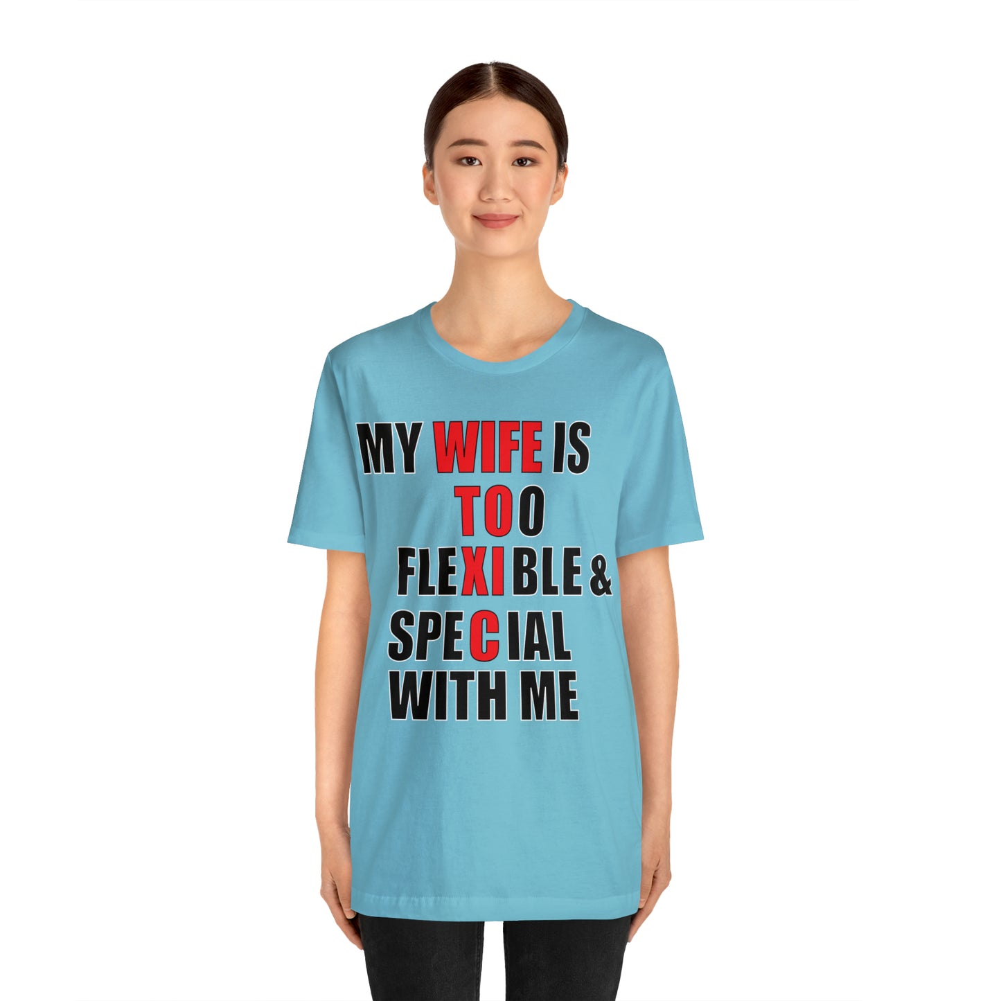 My wife is toxic-flexible & special T-Shirt