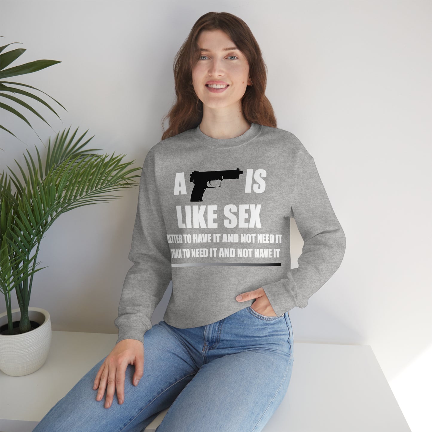 A Gun is Like Sex Crewneck Sweatshirt