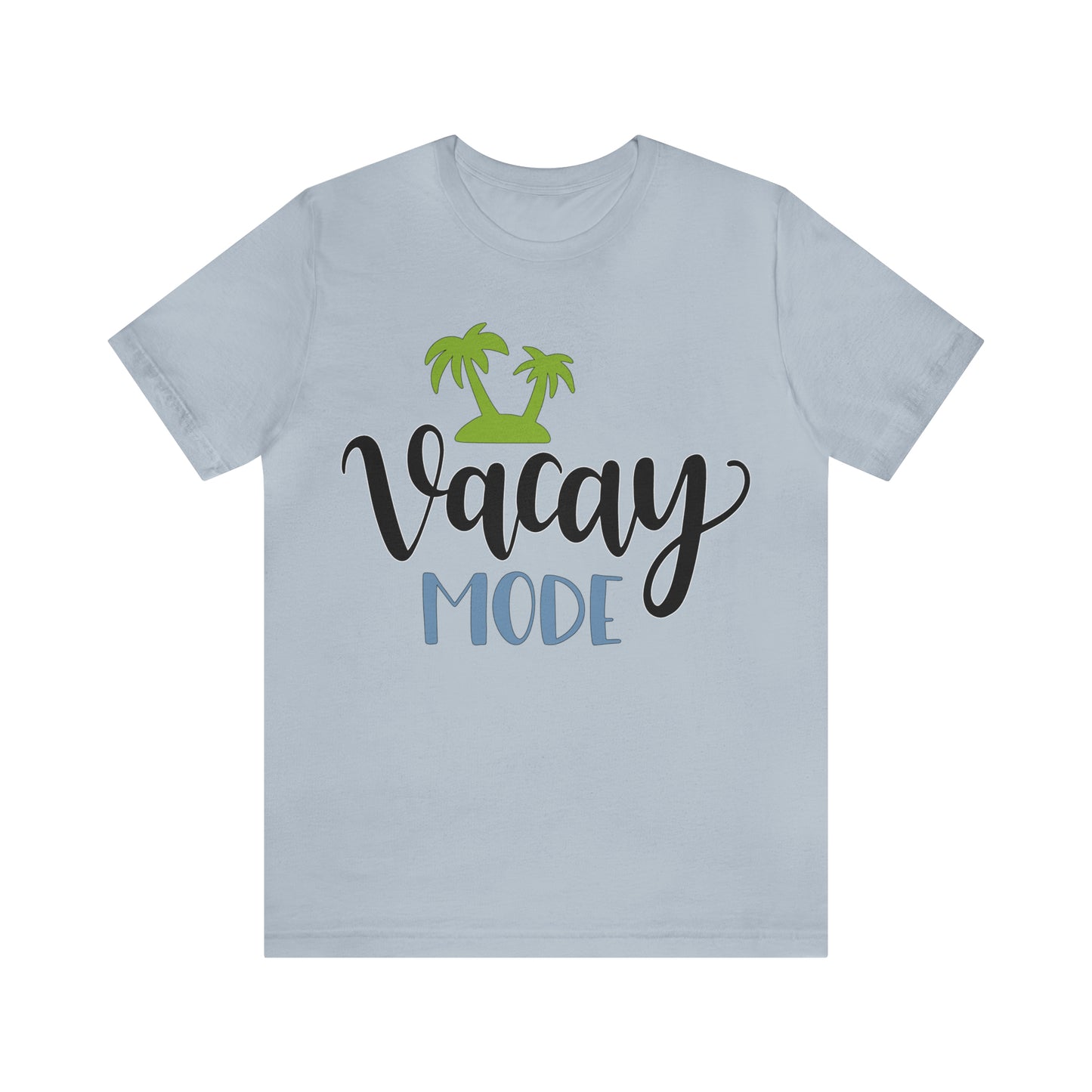 Vacay mode T-Shirt