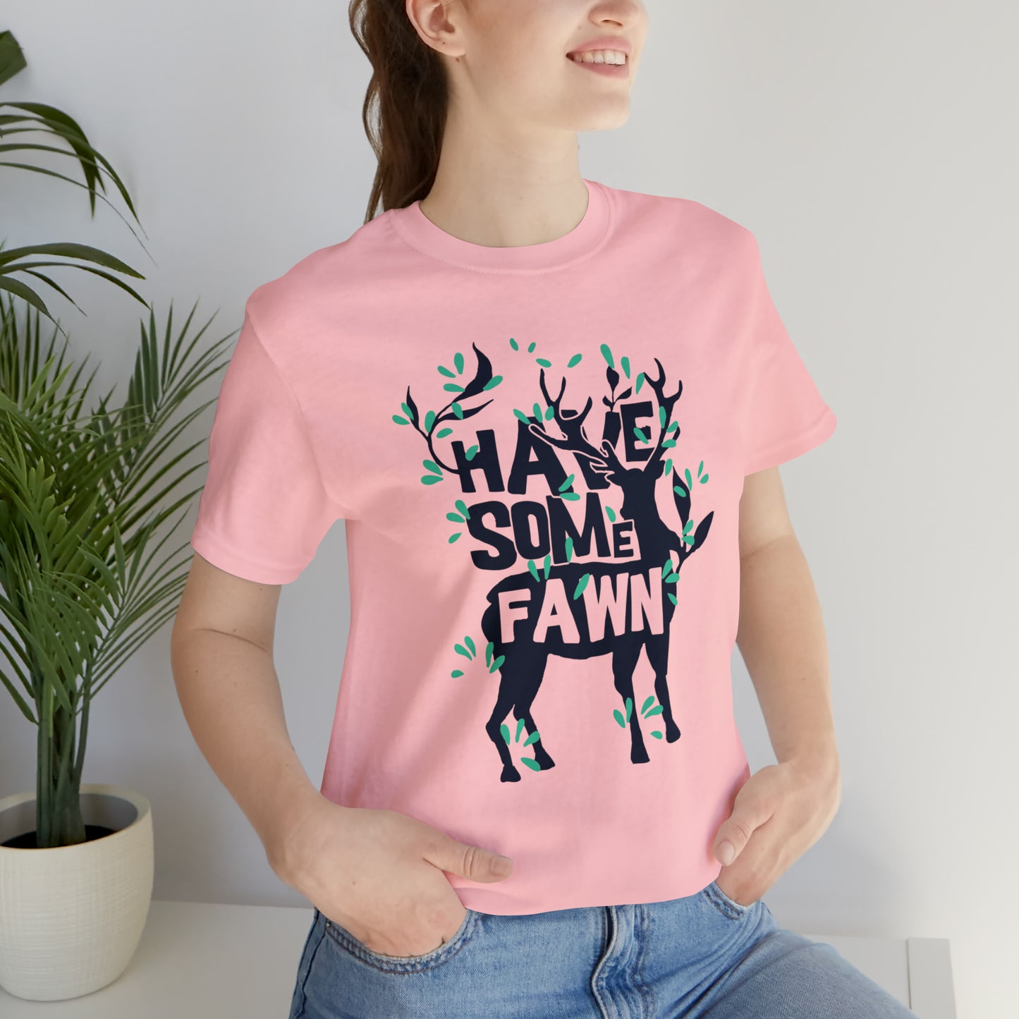 Have Some Fawn T-Shirt