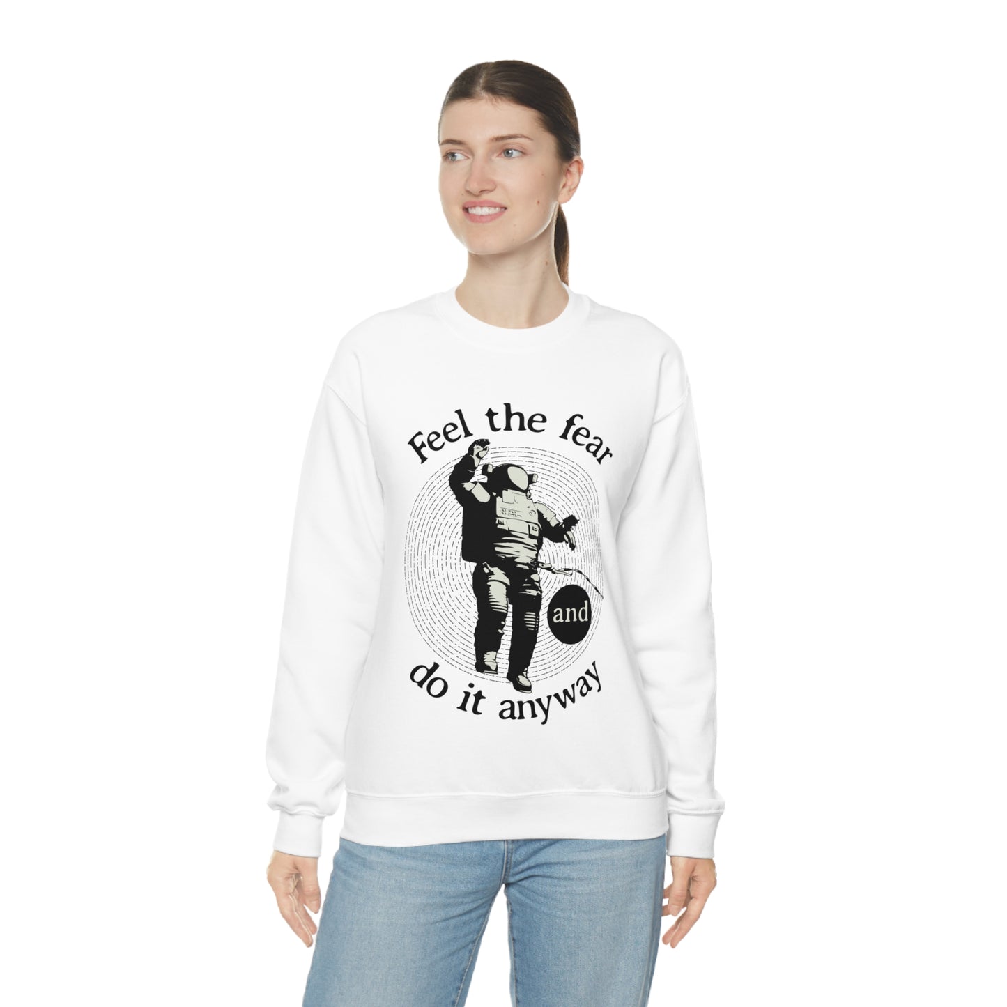 Feel the fear and do it anyway Crewneck Sweatshirt