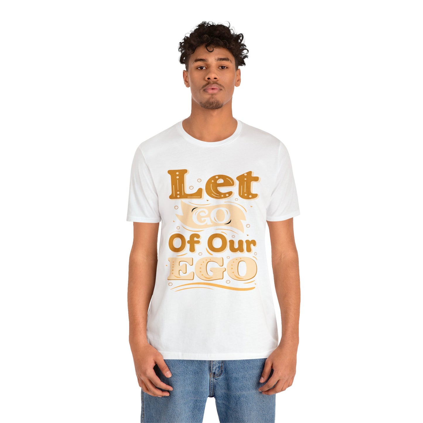 Let go of our ego T-Shirt