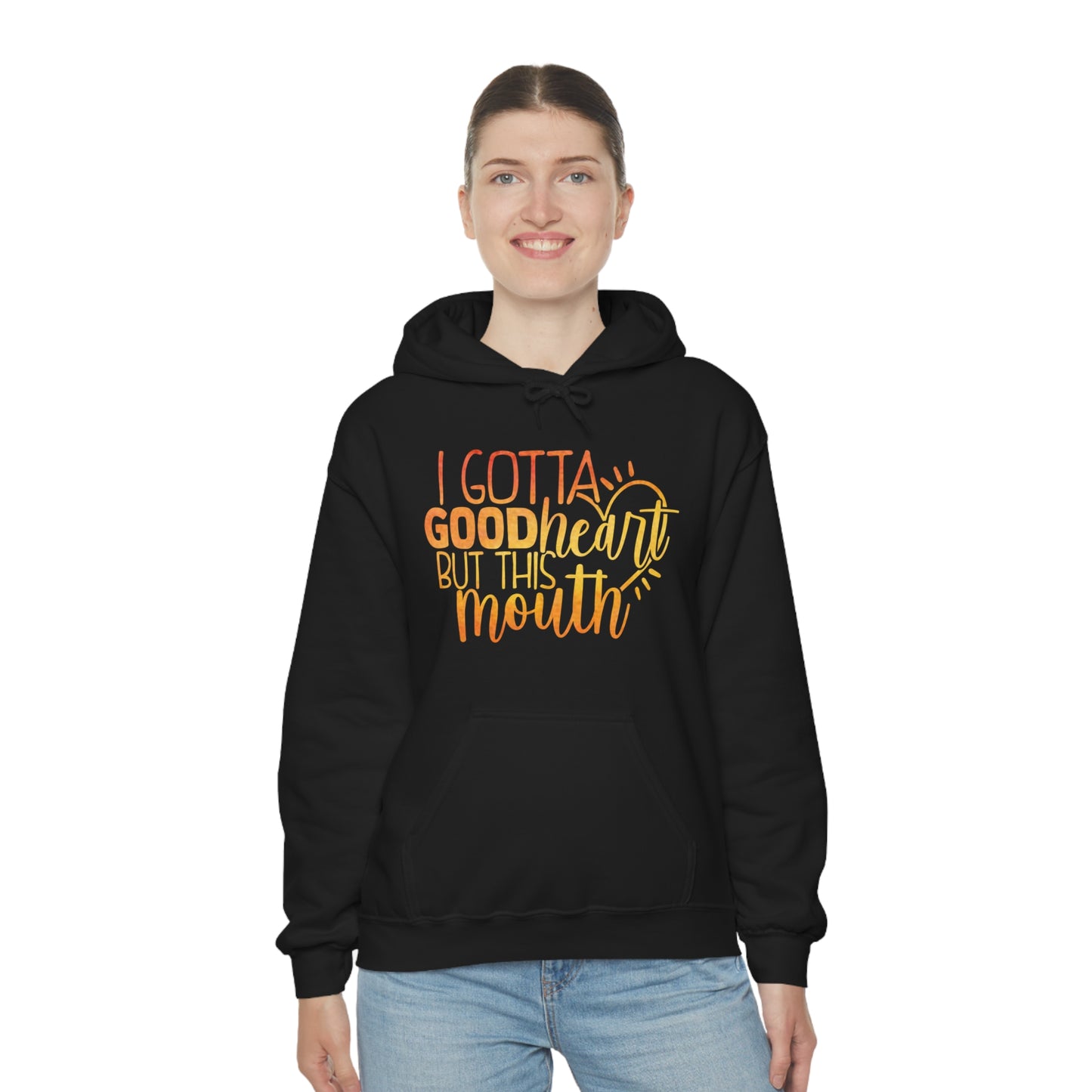 I Gotta Good Heart But This Mouth Hoodie