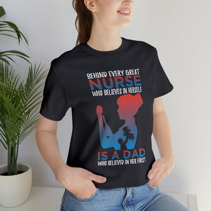 Dad believes in a daughter nurse T-Shirt