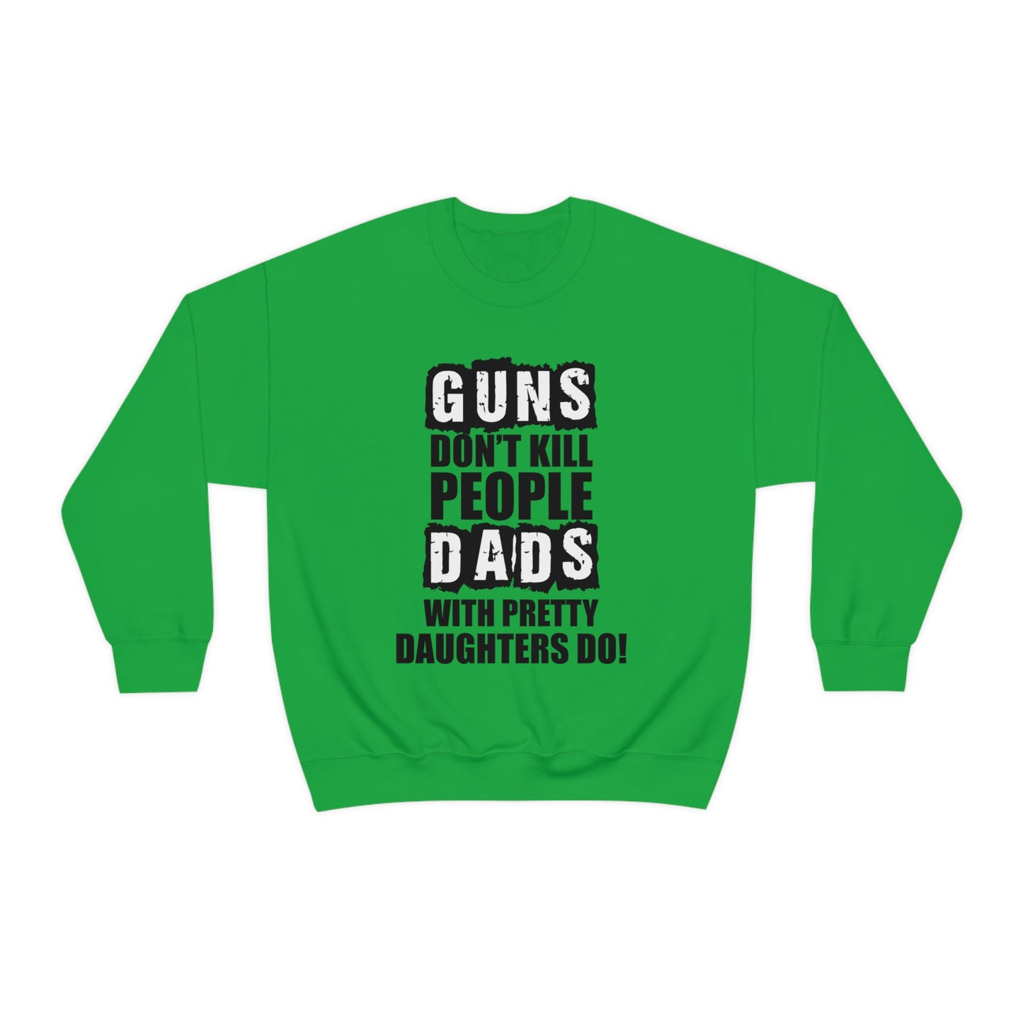 Dads With Pretty Daughter Crewneck Sweatshirt