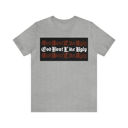 God Don't Like Ugly T-Shirt