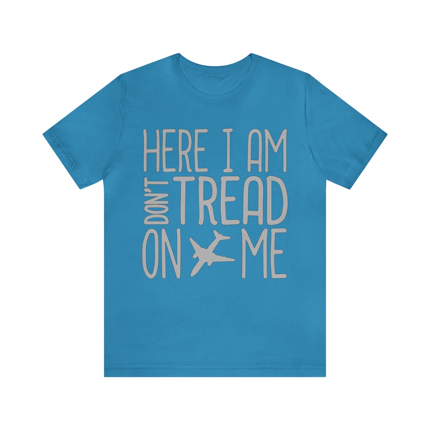 HERE I AM DON'T TREAD ON ME T-Shirt