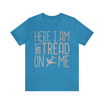 HERE I AM DON'T TREAD ON ME T-Shirt