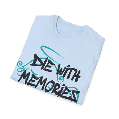 Don't die with memories die with dreams T-Shirt