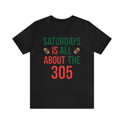 Saturdays is all about the 305 T-Shirt