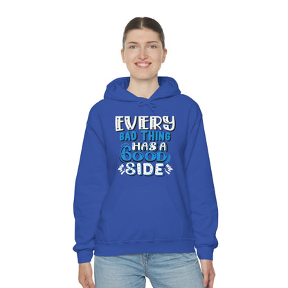 Every Bad Thing Has A Good Side Hoodie