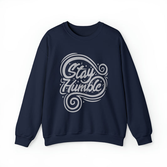 Stay Humble Crewneck Sweatshirt