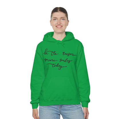 Be the reason someone smiles today Hoodie