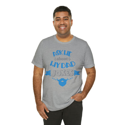 Ask About My Dad Jokes T-Shirt