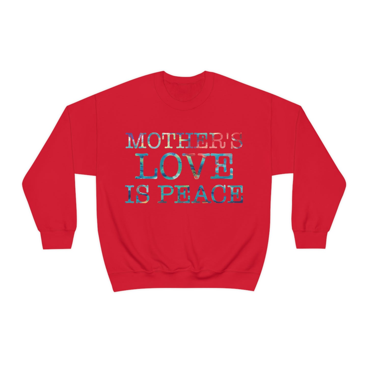 Mothers love is peace Crewneck Sweatshirt