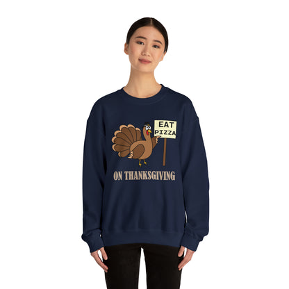 Eat Pizza on Thanksgiving Crewneck Sweatshirt