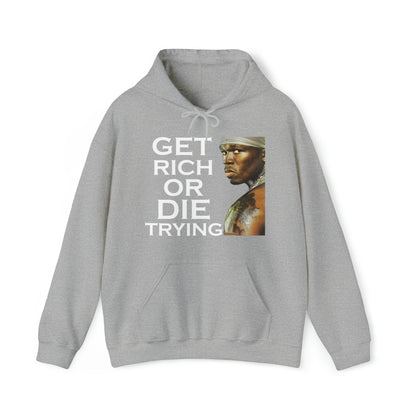 Get rich or die trying Hoodie